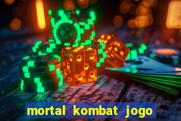 mortal kombat jogo de luta dinheiro infinito